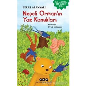 Neşeli Orman’ın Yaz Konukları - Berat Alanyalı