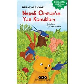 Neşeli Orman’ın Yaz Konukları - Berat Alanyalı