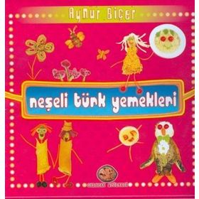 NEŞELİ TÜRK YEMEKLERI - AYNUR BİÇER