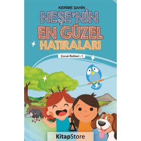 Neşe'nin En Güzel Hatıraları - Çocuk Rehberi 1 - Kerime Şahin