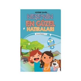 Neşe'nin En Güzel Hatıraları - Çocuk Rehberi 1 - Kerime Şahin