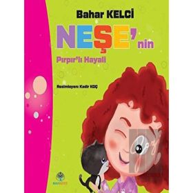 Neşe'nin Pırpırlı Hayali - Bahar Kelci