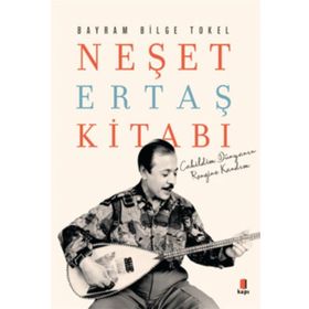 NEŞET ERTAŞ KİTABI - BAYRAM BILGE TOKEL