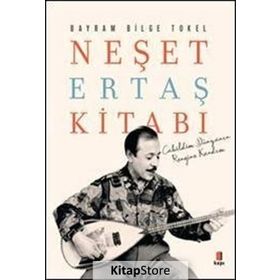 NEŞET ERTAŞ KİTABI - BAYRAM BILGE TOKEL