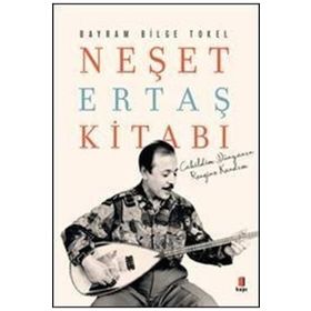 NEŞET ERTAŞ KİTABI - BAYRAM BILGE TOKEL