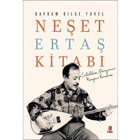 NEŞET ERTAŞ KİTABI - BAYRAM BILGE TOKEL