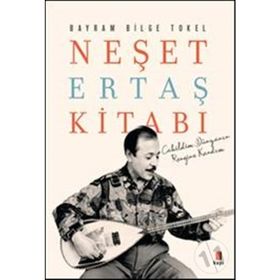 NEŞET ERTAŞ KİTABI - BAYRAM BILGE TOKEL