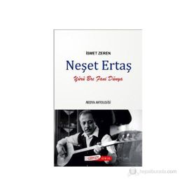 NEŞET ERTAŞ - MEDYA ANTOLOJISI - İSMET ZEREN