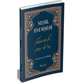 Nesil Endişesi - Osman Nuri Topbaş