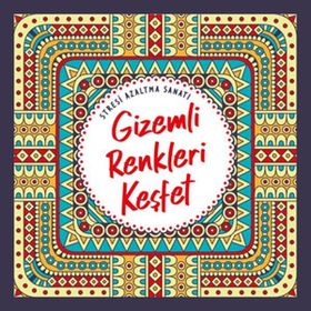 Nesil Yayınları Gizemli Renkleri Keşfet&Stresi Azaltma Sanatı