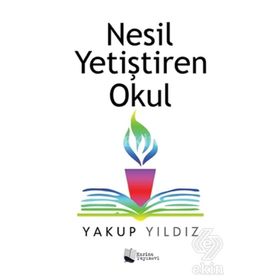 Nesil Yetiştiren Okul - Yakup Yıldız