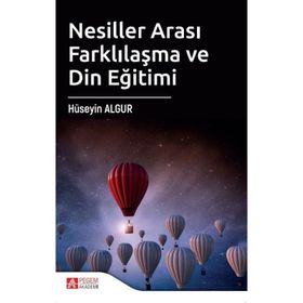 Nesiller Arası Farklılaşma ve Din Eğitimi - Pegem Akademi Yayıncılık