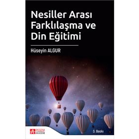 Nesiller Arası Farklılaşma ve Din Eğitimi - Pegem Akademi Yayıncılık