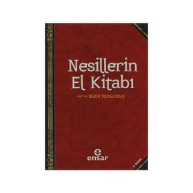 NESILLERIN EL KİTABI - BEKIR TOPALOĞLU