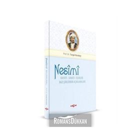 Nesimi: Hayatı - Sanatı - Eserleri Bazı Şiirlerinin Açıklamaları - Turgut Karabey