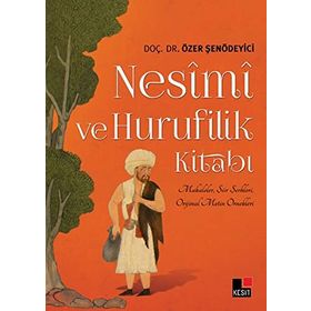 Nesimi ve Hurufilik Kitabı - Özer Şenödeyici