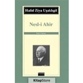 NESL-I AHIR - HALID ZIYA UŞAKLIGIL