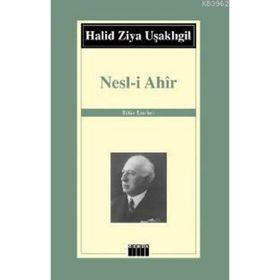 NESL-I AHIR - HALID ZIYA UŞAKLIGIL