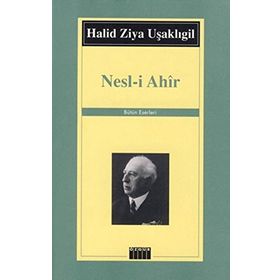 NESL-I AHIR - HALID ZIYA UŞAKLIGIL