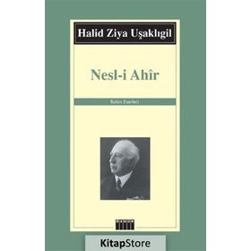 NESL-I AHIR - HALID ZIYA UŞAKLIGIL