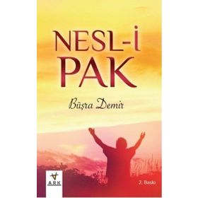 Nesl-i Pak - Büşra Demir - Ark Kitapları
