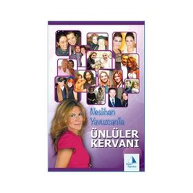 NESLIHAN YAVUZCAN'LA ÜNLÜLER KERVANI - NESLIHAN YAVUZCAN