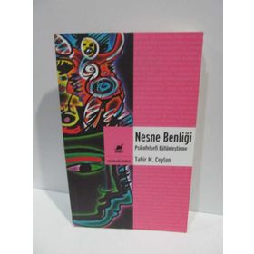NESNE BENLIĞI PSIKOFELSEFI BÜTÜNLEŞTIRME - TAHIR M.CEYLAN