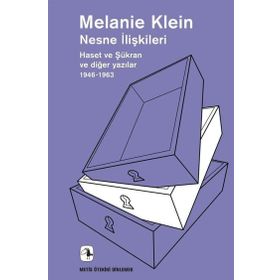 Nesne İlişkileri Haset ve Şükran ve diğer yazılar, 1946-1963 - Metis Yayınları