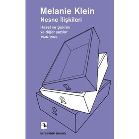 Nesne İlişkileri Haset ve Şükran ve diğer yazılar, 1946-1963 - Metis Yayınları