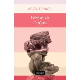 NESNE VE DOĞASI - ARDA DENKEL