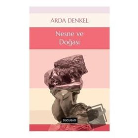 NESNE VE DOĞASI - ARDA DENKEL