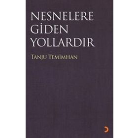NESNELERE GIDILEN YOLLARDIR - TANJU TEMIMHAN
