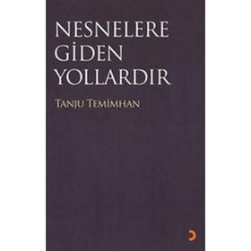 NESNELERE GIDILEN YOLLARDIR - TANJU TEMIMHAN