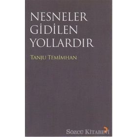 NESNELERE GIDILEN YOLLARDIR - TANJU TEMIMHAN