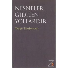 NESNELERE GIDILEN YOLLARDIR - TANJU TEMIMHAN