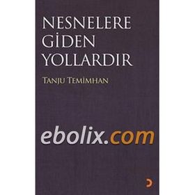 NESNELERE GIDILEN YOLLARDIR - TANJU TEMIMHAN
