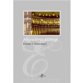 NESNELERIN ESTETIĞI - ERNESTO L. FRANCALANCI