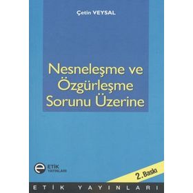 Nesneleşme ve Özgürleşme Sorunu Üzerine - Çetin Veysal
