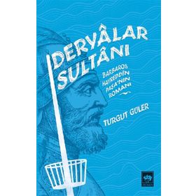 Neşriyat Deryalar Sultanı Barbaros Hayrettin Paşa Romanı-Ötüken Yayınları