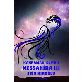 Nessahira 3 - Kahraman Olmak - Esin Kıroğlu