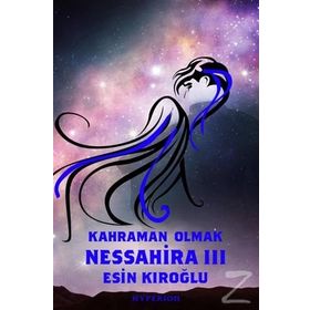 Nessahira 3 - Kahraman Olmak - Esin Kıroğlu