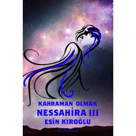 Nessahira 3 - Kahraman Olmak - Esin Kıroğlu
