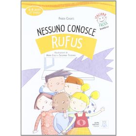 NESSUNO CONOSCE RUFUS + CD (İTALYANCA OKUMA KITABI) 6-8 YAŞ LIVELLO 2 - FABIO CASATI