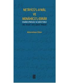 Netayicü’l-A’mal ve Menahicü’l Ebrar - Abdurrahman Özkan