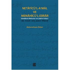 Netayicü’l-A’mal ve Menahicü’l Ebrar - Abdurrahman Özkan
