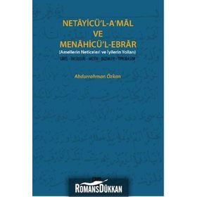 Netayicü’l-A’mal ve Menahicü’l Ebrar - Abdurrahman Özkan