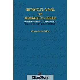 Netayicü’l-A’mal ve Menahicü’l Ebrar - Abdurrahman Özkan