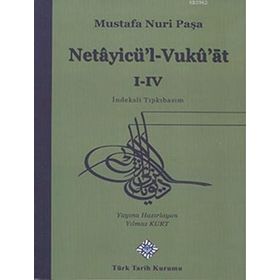 Netayicü’l- Vukü’at 1-4 - Mustafa Nuri Paşa