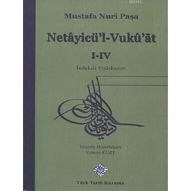 Netayicü’l- Vukü’at 1-4 - Mustafa Nuri Paşa