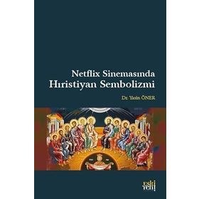 Netflix Sinemasında Hıristiyan Sembolizmi Yasin Öner